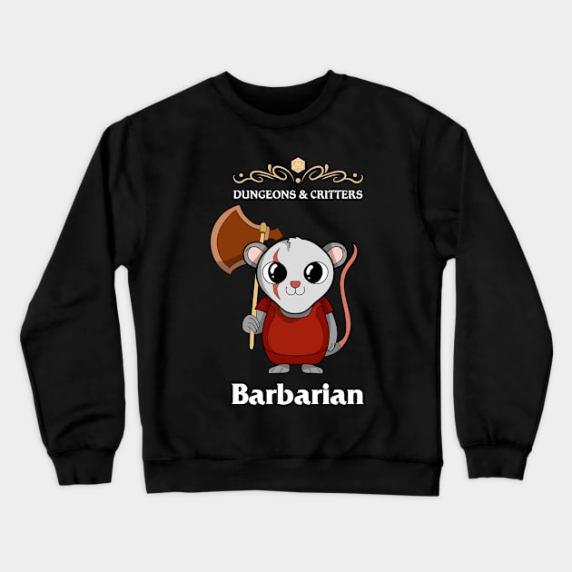 Critters Barbarian Fantasy Tabletop RPG Roleplaying D20 Gamer Crewneck Sweatshirt by TheBeardComic